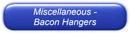 Miscellaneous - Bacon Hangers - From Ask The Meatman