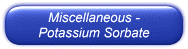 Miscellaneous - Potassium Sorbate - From Ask The Meatman