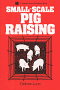 Order "Small Scale Pig Raising" from Amazon for $10.47 today.